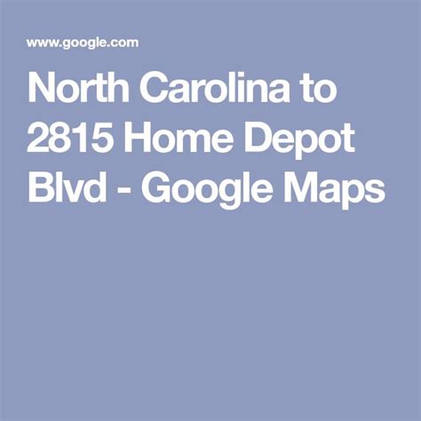 North Carolina to 2815 Home Depot Blvd - Google Maps | Home depot ...