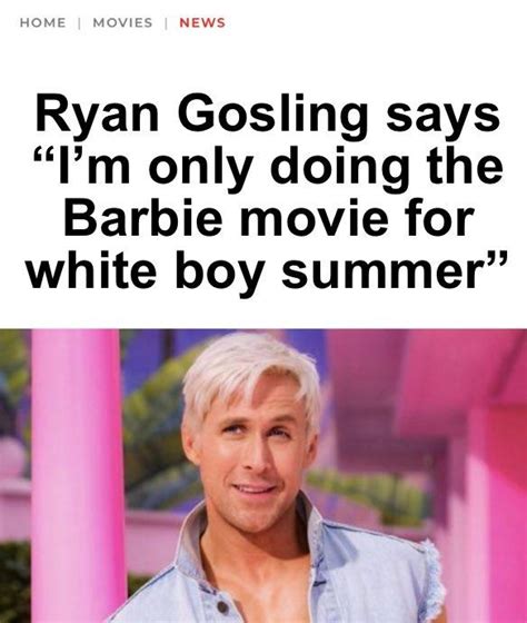 "I'm Only Doing the Barbie Movie for White Boy Summer" | Ryan Gosling ...