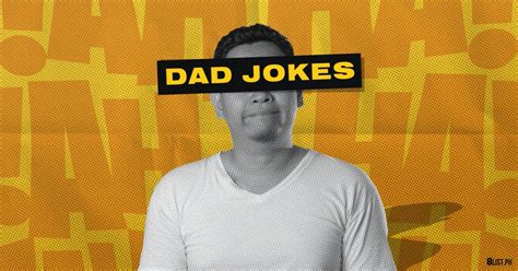 8 Corny Dad Jokes That Will Either Make You Laugh or Ruin Your Day - 8List.ph