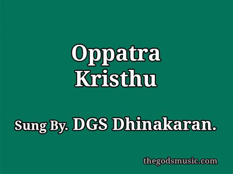 Oppatra Kristhu – Tamil Christian Songs Lyrics