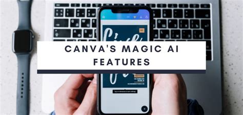 Unlock Your Creativity with Canva's New Magic AI Features: A ...