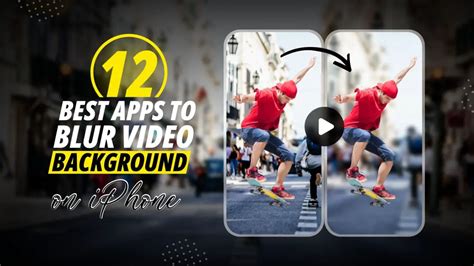 12 Best Apps to Blur Video Background on iPhone | Xlightmedia