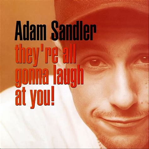 Encore Presentation of Adam Sandler's They're All Gonna Laugh At You ...