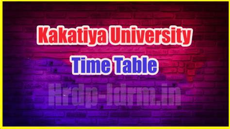 Kakatiya University Time Table 2024, UG PG 1st 2nd 3rd Semester BA BSC MA Exam Date Sheet ...