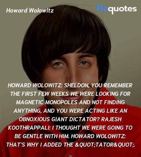 Howard Wolowitz Quotes - The Big Bang Theory