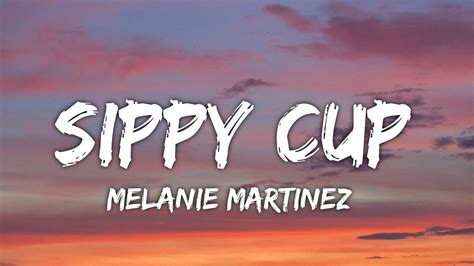 Melanie Martinez - Sippy Cup (Lyrics) "He's still dead when you're done ...