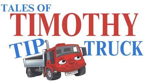 Tales of Timothy Tip Truck Children’s Series - Tales Of Timothy Tip Truck A Children's Picture ...