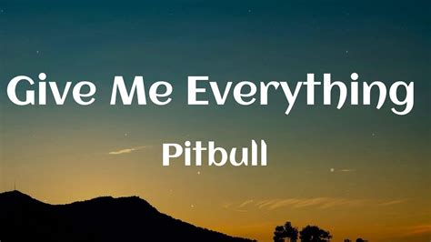 Pitbull - Give Me Everything (Lyrics) - YouTube