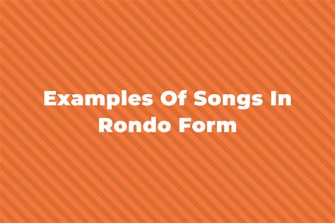 13 Examples Of Songs In Rondo Form | Hello Music Theory