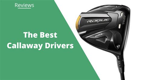 The 8 Best Callaway Drivers in 2022 [Reviewed]