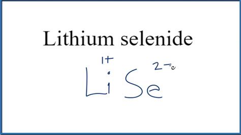 How to Write the Formula for Lithium selenide - YouTube