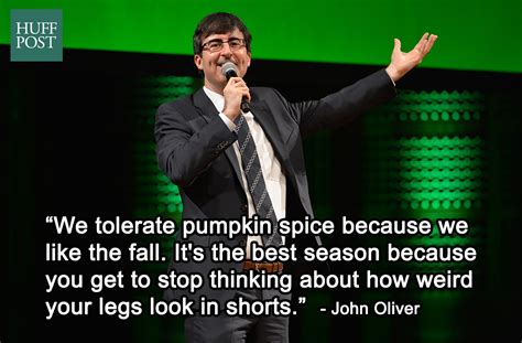 11 John Oliver Quotes That Make The Truth Easier To Swallow | HuffPost