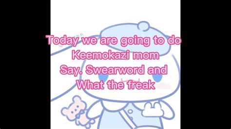 Keemokazi mom saying Swear words and what the freak - YouTube