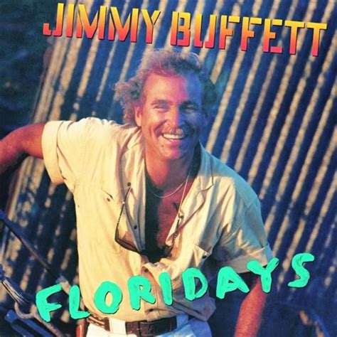 Epic parties | Jimmy buffett, Jimmy buffett lyrics, Floriday