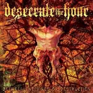 Desecrate the Hour - Between the Vines of Destruction | Metal Kingdom