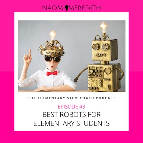 Best Robots for Elementary Students [ep.43] - Naomi Meredith