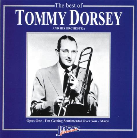 The Best of Tommy Dorsey and His Orchestra (2005) - Tommy Dorsey Albums - LyricsPond