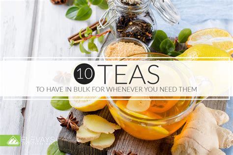 10 teas to have in bulk for whenever you need them - Elevays