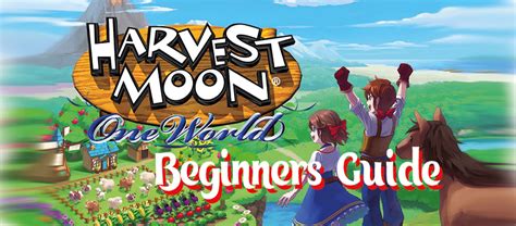 Harvest Moon: One World Beginners Guide - LadiesGamers