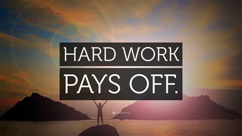 “HARD WORK PAYS OFF.” Wallpaper by QuoteFancy