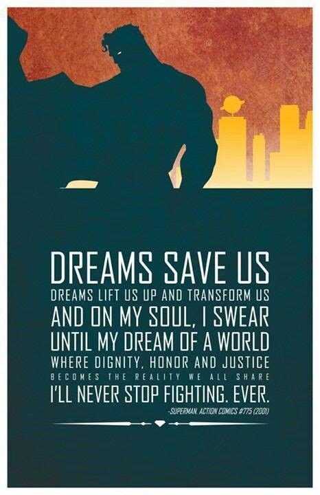 Dreams. Superman. | Superhero quotes, Superman quotes, Hero quotes