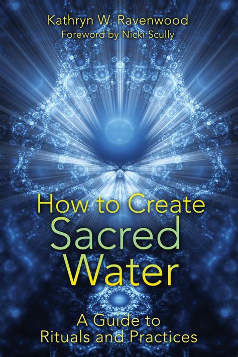 How to Create Sacred Water | Book by Kathryn W. Ravenwood, Nicki Scully | Official Publisher ...