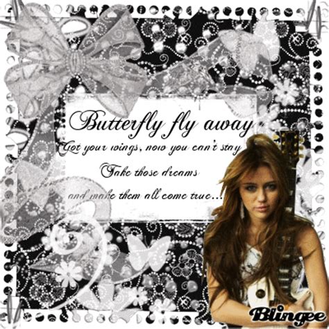 Butterfly fly away_Miley Cyrus Picture #105889906 | Blingee.com