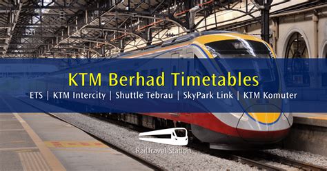 KTM Malaysia Train Timetables 马来亚铁道时间表 Jadual Tren KTM Electric Train ...