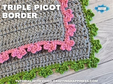 Triple Picot Border Crochet Tutorial With Video - Crafting Happiness