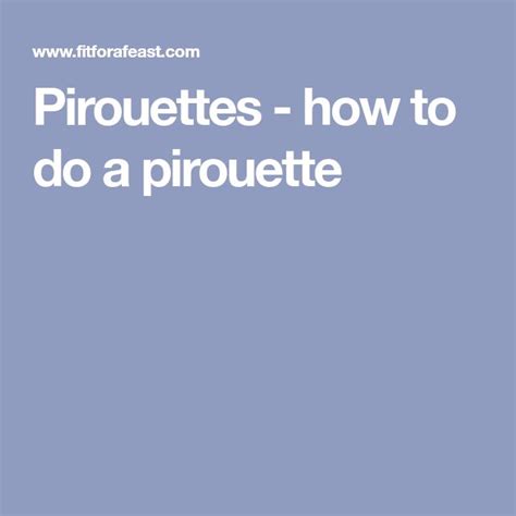 Pirouettes - how to do a pirouette | Dance lessons, Lesson, Tutorial