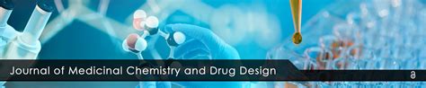 Current Issue - Journal of Medicinal Chemistry and Drug Design | Open Access Journals