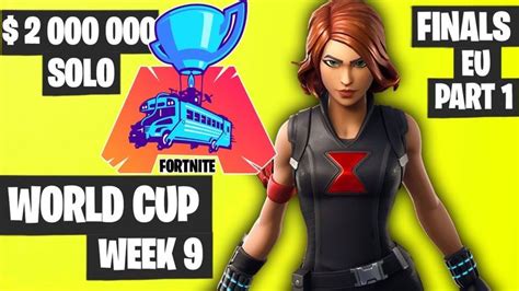 Fortnite World Cup Week 9 Highlights Final EU SOLO Part 1 [Fortnite Worl... | World cup ...