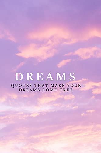 Dreams Come True Quotes