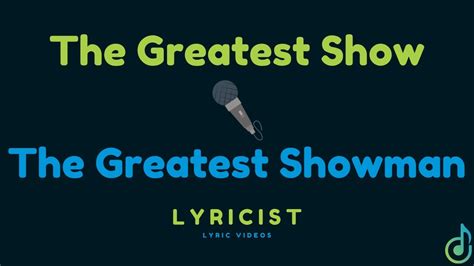 The Greatest Show | Lyrics | Lyricist - YouTube