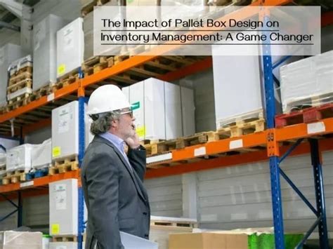 The Impact of Pallet Box Design on Inventory Management: A Game Changer - De Run 4308, 5503 LN ...