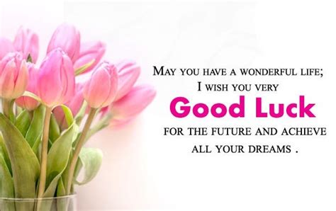 Good Luck Wishes for Future. Every now and then we compliment each ...