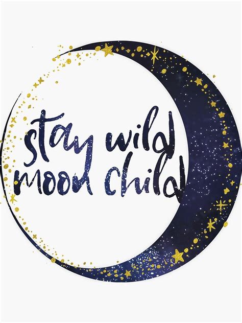 Stay Wild Moon Child Sticker by mrsalbert | Stay wild moon child, Moon child tattoo, Moon child