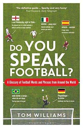 Do You Speak Football?: A Glossary of Football Words and Phrases from Around the World (English ...