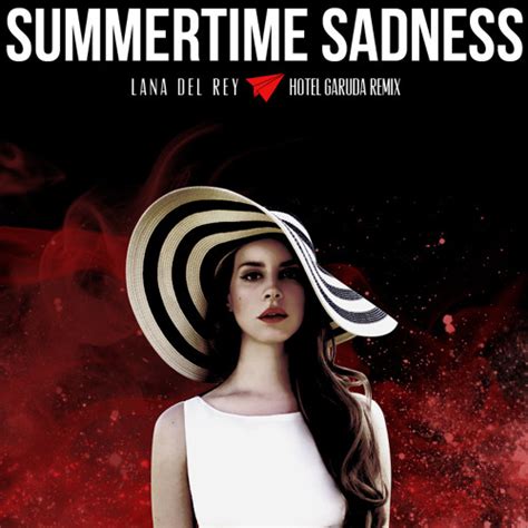 Stream Lana Del Rey - Summertime Sadness (Hotel Garuda Remix) by HOTEL ...