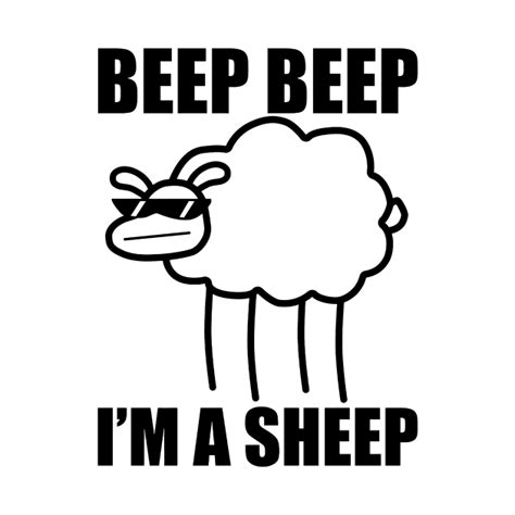 Beep. Beep. I'm a sheep. I said beep beep I'm a sheep - Beep Beep Im A ...