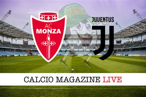 Monza - Juventus 1-2: pagelle fantacalcio e highlights