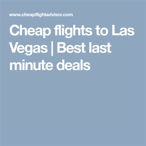 Cheap flights to Las Vegas | Best last minute deals | Las vegas flights, Cheap flights, Last ...