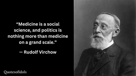 All Time Famous Quotes of Rudolf Virchow - Quotesofidols