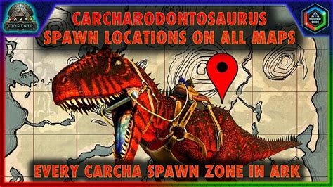 All Carcharodontosaurus Spawn Locations - Where to find Carcharodontosaurus on All Ark Maps ...