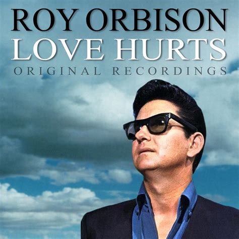 Love Hurts Album by Roy Orbison | Lyreka