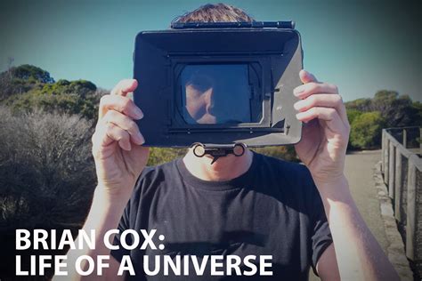 Brian Cox: Life of a Universe