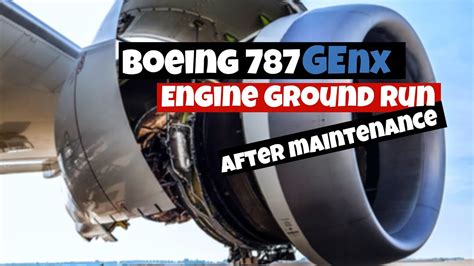 Boeing 787: GEnx engine ground run after maintenance (full) - YouTube