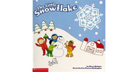 The Little Snowflake by Steve Metzger