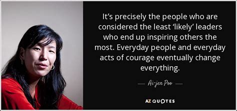 Ai-jen Poo quote: It’s precisely the people who are considered the least ‘likely...