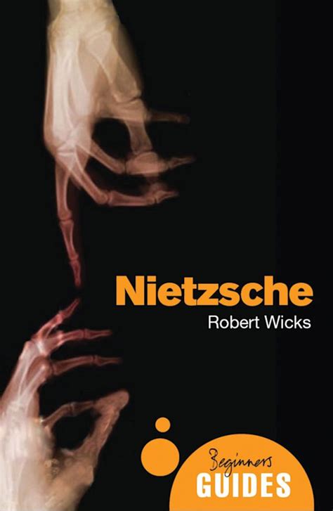 Nietzsche: A Beginner's Guide: Robert Wicks: Oneworld